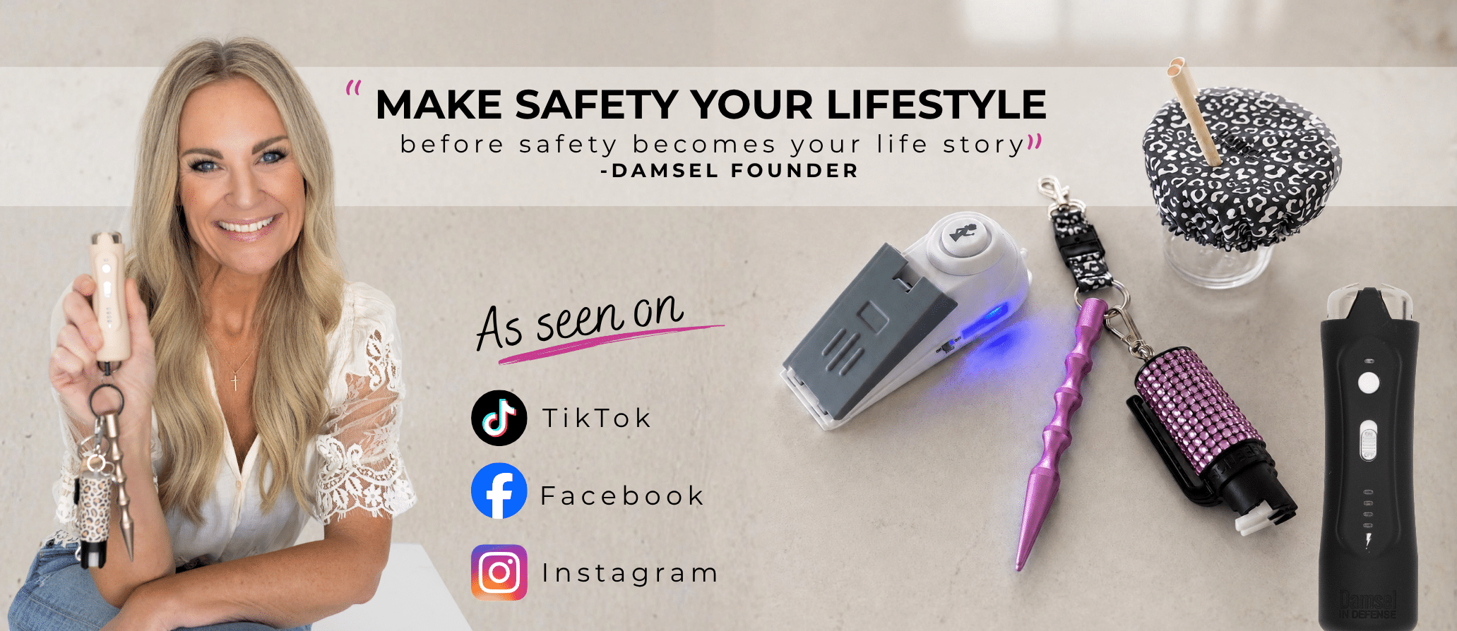 Make Safety Your Lifestyle - before safety becomes your life story. Damsel in Defense founder with a selection of personal safety products.